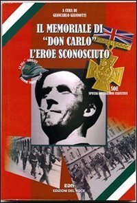 Il memoriale di &laquo;Don Carlo&raquo;. L'eroe sconosciuto