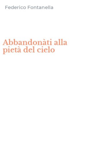 Abbandon&agrave;ti alla piet&agrave; del cielo