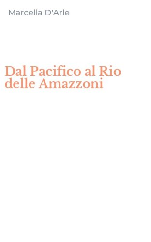 Dal Pacifico al Rio delle Amazzoni