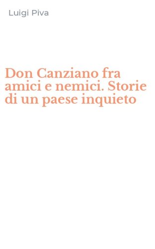 Don Canziano fra amici e nemici. Storie di un paese inquieto