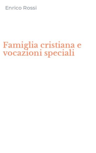 Famiglia cristiana e vocazioni speciali