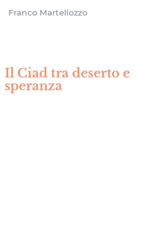 Il Ciad tra deserto e speranza