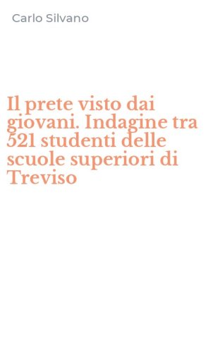 Il prete visto dai giovani. Indagine tra 521 studenti delle scuole superiori di Treviso