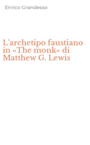 L'archetipo faustiano in &laquo;The monk&raquo; di Matthew G. Lewis