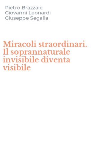 Miracoli straordinari. Il soprannaturale invisibile diventa visibile