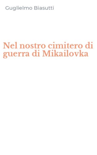 Nel nostro cimitero di guerra di Mikailovka