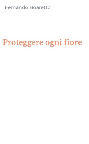 Proteggere ogni fiore