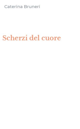 Scherzi del cuore