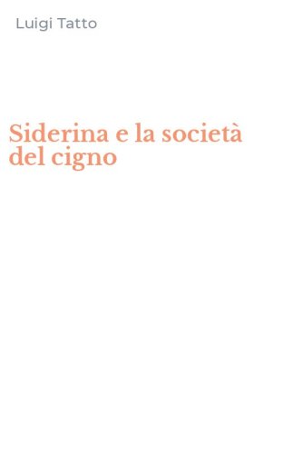 Siderina e la societ&agrave; del cigno