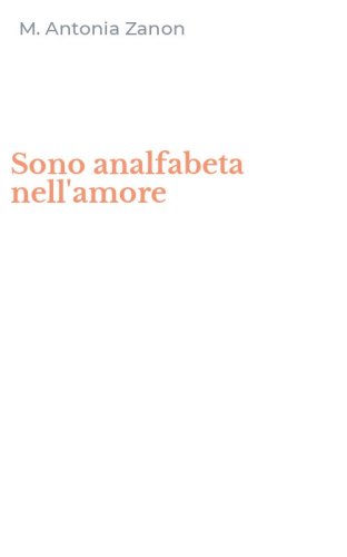 Sono analfabeta nell'amore