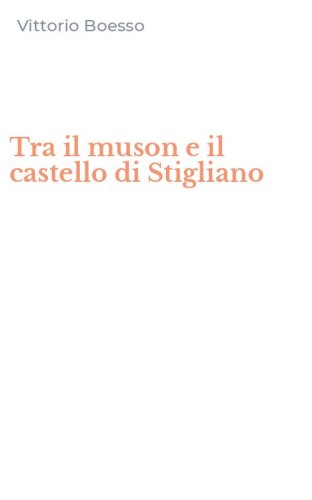 Tra il muson e il castello di Stigliano