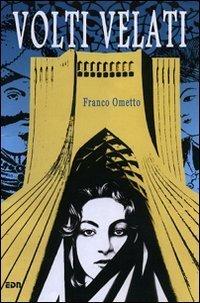 Volti velati. Frammenti di vita, cultura e spiritualit&agrave; persiane