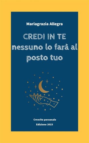 Credi in te. Nessuno lo far&agrave; al posto tuo
