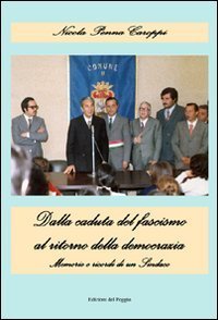 Dalla caduta del fascismo al ritorno della democrazia. &laquo;Memorie di un sindaco&raquo;