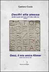 Decifri ella stessa. Ges&ugrave;, il mio amico khmer