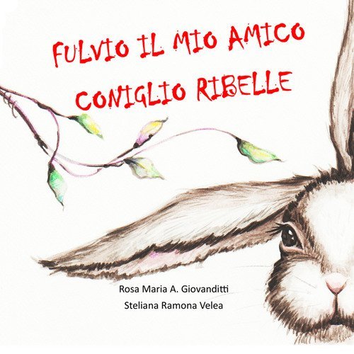 Fulvio il mio amico coniglio ribelle