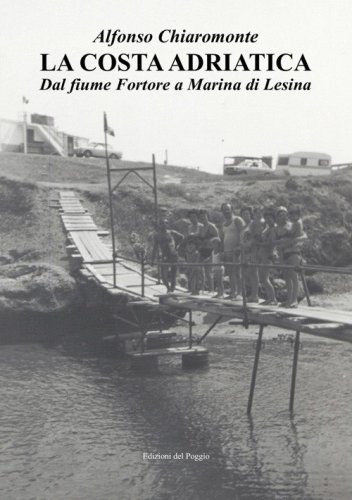 La costa Adriatica. Dal fiume Fortore a Marina di Lesina