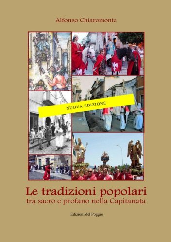 Le tradizioni popolari. Tra sacro e profano nella Capitanata