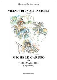 Michel Caruso da Torremaggiore. Vicende di un'altra storia