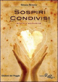 Sospiri condivisi. Amore e sensualit&agrave;