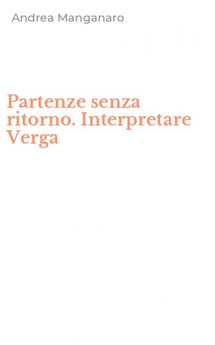 Partenze senza ritorno. Interpretare Verga