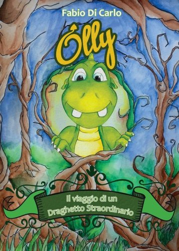 Olly. Il viaggio di un draghetto straordinario