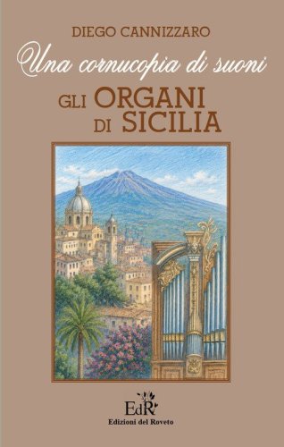 Una cornucopia di suoni. Gli organi di Sicilia