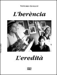 L'her&egrave;cia. L'eredit&agrave;. Testo tedesco, italiano, inglese e francese