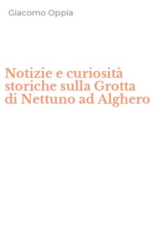 Notizie e curiosit&agrave; storiche sulla Grotta di Nettuno ad Alghero