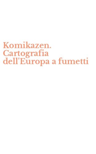 Komikazen. Cartografia dell'Europa a fumetti