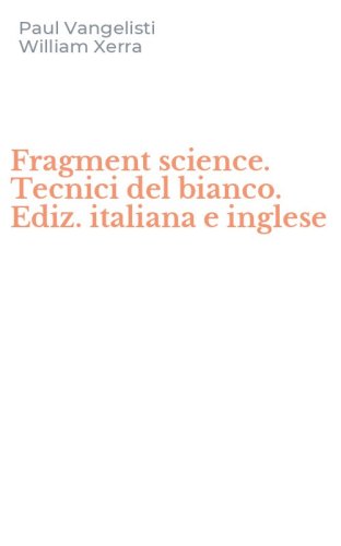 Fragment science. Tecnici del bianco. Ediz. italiana e inglese