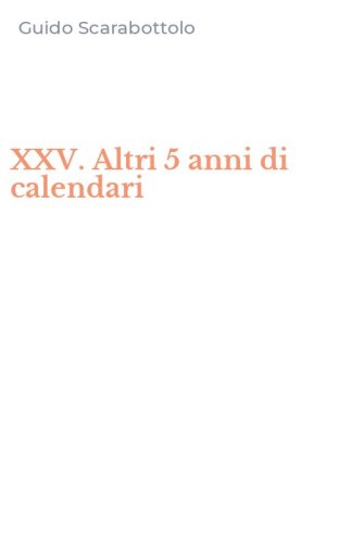 XXV. Altri 5 anni di calendari