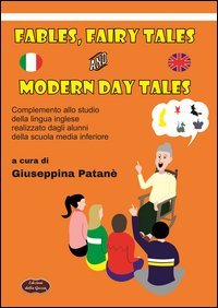 FABLES, FAIRY TALES AND MODERN DAY TALES. COMPLEMENTO ALLO STUDIO DELLA LINGUA R