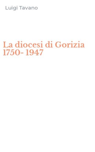 La diocesi di Gorizia 1750-1947