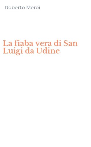 La fiaba vera di San Luigi da Udine