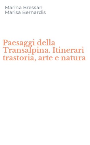 Paesaggi della Transalpina. Itinerari trastoria, arte e natura