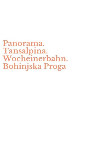 Panorama. Tansalpina. Wocheinerbahn. Bohinjska Proga