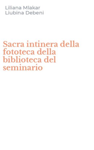 Sacra intinera della fototeca della biblioteca del seminario