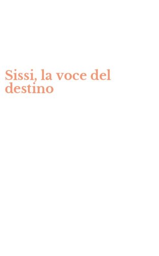 Sissi, la voce del destino