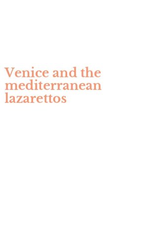 Venice and the mediterranean lazarettos
