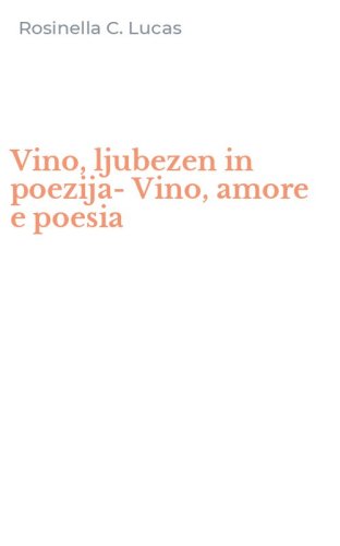 Vino, ljubezen in poezija-Vino, amore e poesia