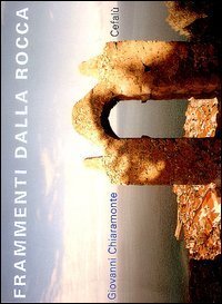 Frammenti dalla rocca Cefal&ugrave;