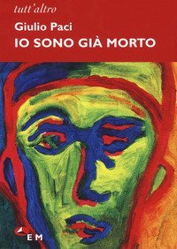 Io sono gi&agrave; morto