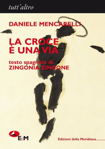 La croce &egrave; una via. Ediz. italiana e spagnola