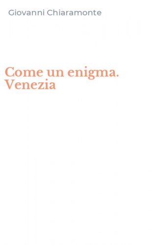 Come un enigma. Venezia