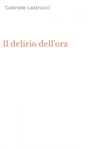 Il delirio dell'ora