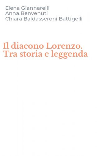 Il diacono Lorenzo. Tra storia e leggenda