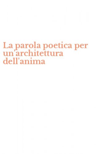 La parola poetica per un'architettura dell'anima