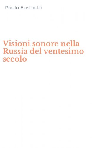 Visioni sonore nella Russia del ventesimo secolo