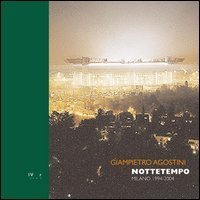 Nottetempo. Milano 1954-2004